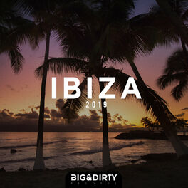 Album cover of Big & Dirty Ibiza 2019