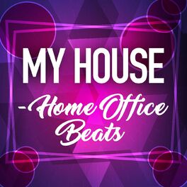 Album cover of My House - Home Office Beats