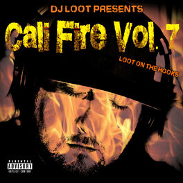Album cover of DJ Loot Presents: Cali Fire, Vol. 7