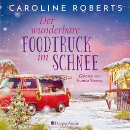 Album cover of Der wunderbare Foodtruck im Schnee (ungekürzt) (Roman)