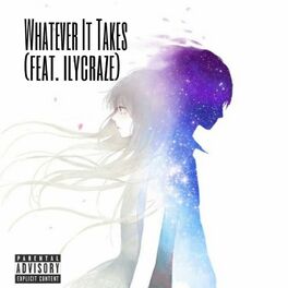 Album cover of Whatever It Takes (feat. ilycraze)