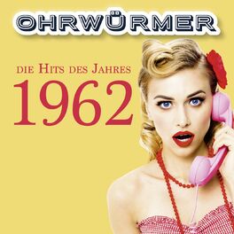 Album cover of Ohrwürmer - Die Hits des Jahres 1962