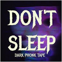 Album cover of DON'T SLEEP : Dark Phonk Tape