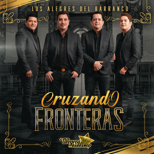 Los Alegres Del Barranco Cruzando Fronteras letras y canciones