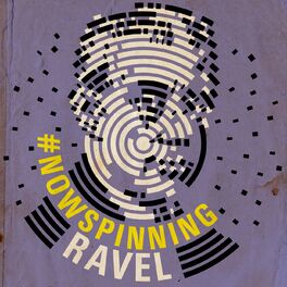 Album cover of #nowspinning Ravel