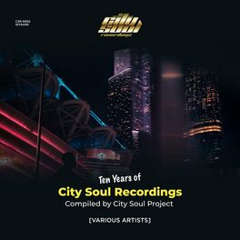 Album cover of Ten Years of City Soul Recordings(Compiled by City Soul Project)