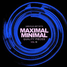 Album cover of Maximal Minimal, Vol.15: Quality Pieces