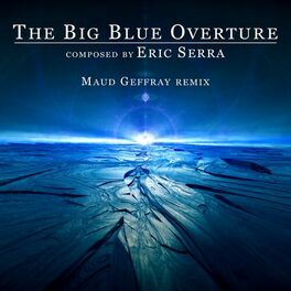 Album cover of The Big Blue Overture (Maud Geffray Remix)