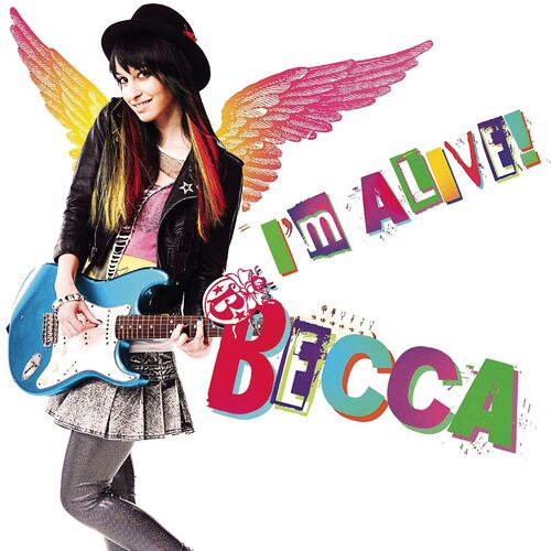 Becca - I'M Alive!: Listen With Lyrics | Deezer