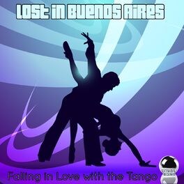 Album cover of Lost in Buenos Aires (Falling in Love with the Tango)
