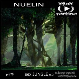 Nuelin Sex Jungle Original Mix Listen With Lyrics Deezer