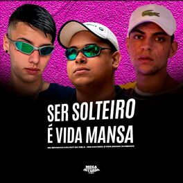 Album cover of Ser Solteiro É Vida Mansa