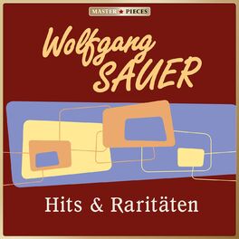 Album cover of MASTERPIECES presents Wolfgang Sauer: Hits & Raritäten