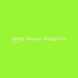 Album cover of Deep House Weapons by Arr