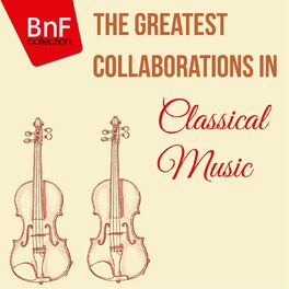 Album cover of The Greatest Collaborations in Classical Music