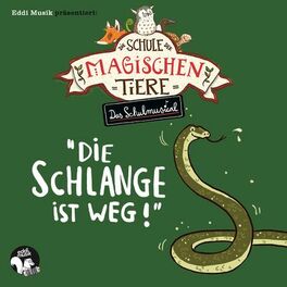 Album cover of Die Schlange ist weg (Die Schule der magischen Tiere - Das Schulmusical)