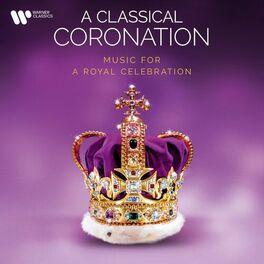 Album cover of A Classical Coronation. Music for a Royal Celebration