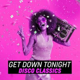 Album cover of Get Down Tonight Disco Classics