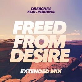 Album cover of Freed from Desire (feat. Indiiana) (Extended Mix)