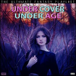 Album cover of Under Cover Under Age The Ultimate Fantasy Playlist