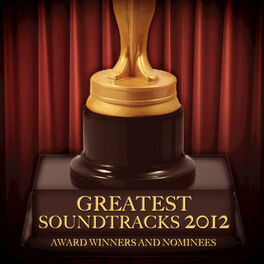 Album cover of Greatest Soundtracks 2012 - Award Winners and Nominees