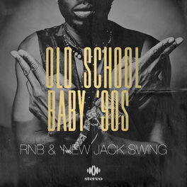 Various Artists Old School Baby 90s Lyrics And Songs Deezer