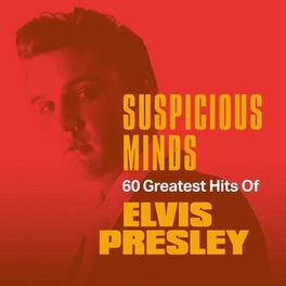 Album picture of Suspicious Minds: 60 Greatest Hits of Elvis Presley