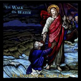 Album cover of You Walk on Water