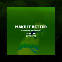 Album cover of Make It Better (feat. ARY) [LRKD Remix]