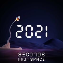 Album cover of Seconds From Space 2021
