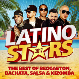 Album cover of Latino Stars 2017: The Best Of Reggaeton, Bachata, Salsa & Kizomba