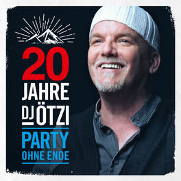 Album cover of 20 Jahre DJ Ötzi - Party ohne Ende