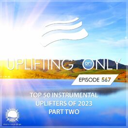 Album cover of Uplifting Only 567: No-Talking DJ Mix: Ori's Top 50 Instrumental Uplifters of 2023, Pt. 2