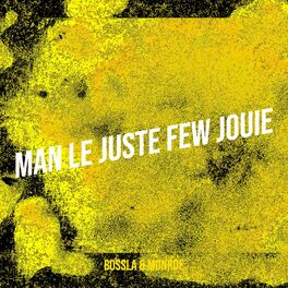 Album cover of Man Le Juste Few Jouie
