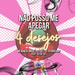 Album cover of Não Posso Me Apegar, 4 Desejos