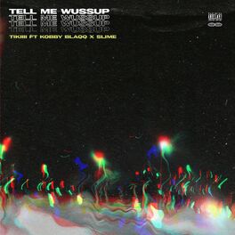 Album cover of Tell Me Wussup (feat. Kobby Blaqq & Slime)