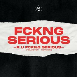 Album cover of R U FCKNG SERIOUS (2023 Remaster + Remixes)
