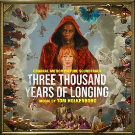 Album cover of Three Thousand Years of Longing (Original Motion Picture Soundtrack)