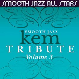 Album cover of Smooth Jazz Tribute to Kem, Volume 3