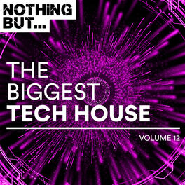 Album cover of Nothing But... The Biggest Tech House, Vol. 12