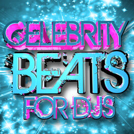 Album cover of Celebrity Beats for DJ's