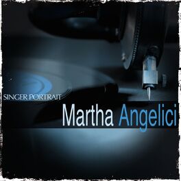 Album cover of Singer Portrait: Martha Angelici