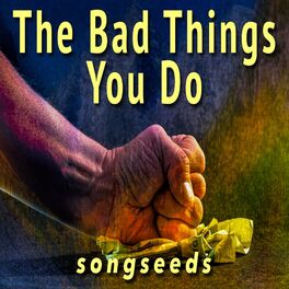 Album cover of The Bad Things You Do