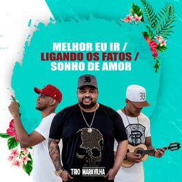 Album cover of Melhor Eu Ir / Ligando os Fatos / Sonho de Amor (Ao Vivo)