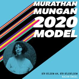 Album cover of Bir Bilsem Ah, Bir Bilebilsem (2020 Model: Murathan Mungan)