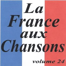 Album cover of La France aux chansons volume 24