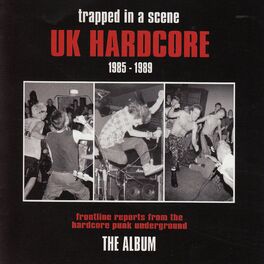 Album cover of Trapped in a Scene - Uk Hardcore (1985 - 1989)