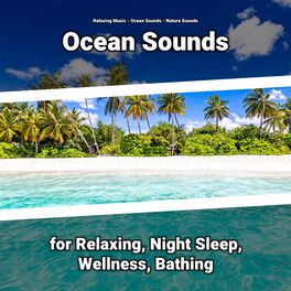 Album cover of Ocean Sounds for Relaxing, Night Sleep, Wellness, Bathing