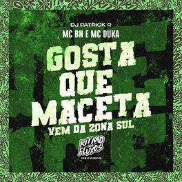 Album cover of Gosta Que Maceta (Vem da Zona Sul)