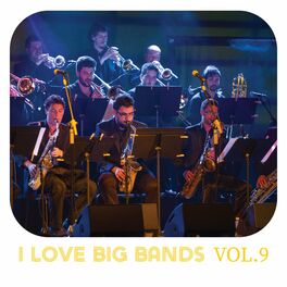 Album cover of I Love Big Bands, Vol. 9